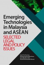 Emerging Technologies in Malaysia and ASEAN: Selected Legal and Policy Issues